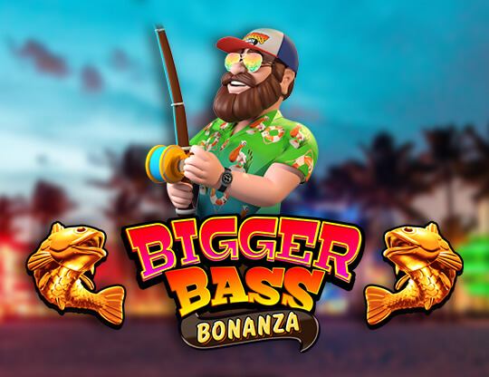 Bigger Bass Bonanza